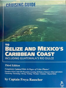 Buchcover zu Cruising Guide to Belize, Mexico’s Caribbean Coast and Guatemala’s Rio Dulce